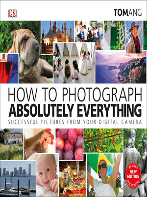 cover image of How to Photograph Absolutely Everything